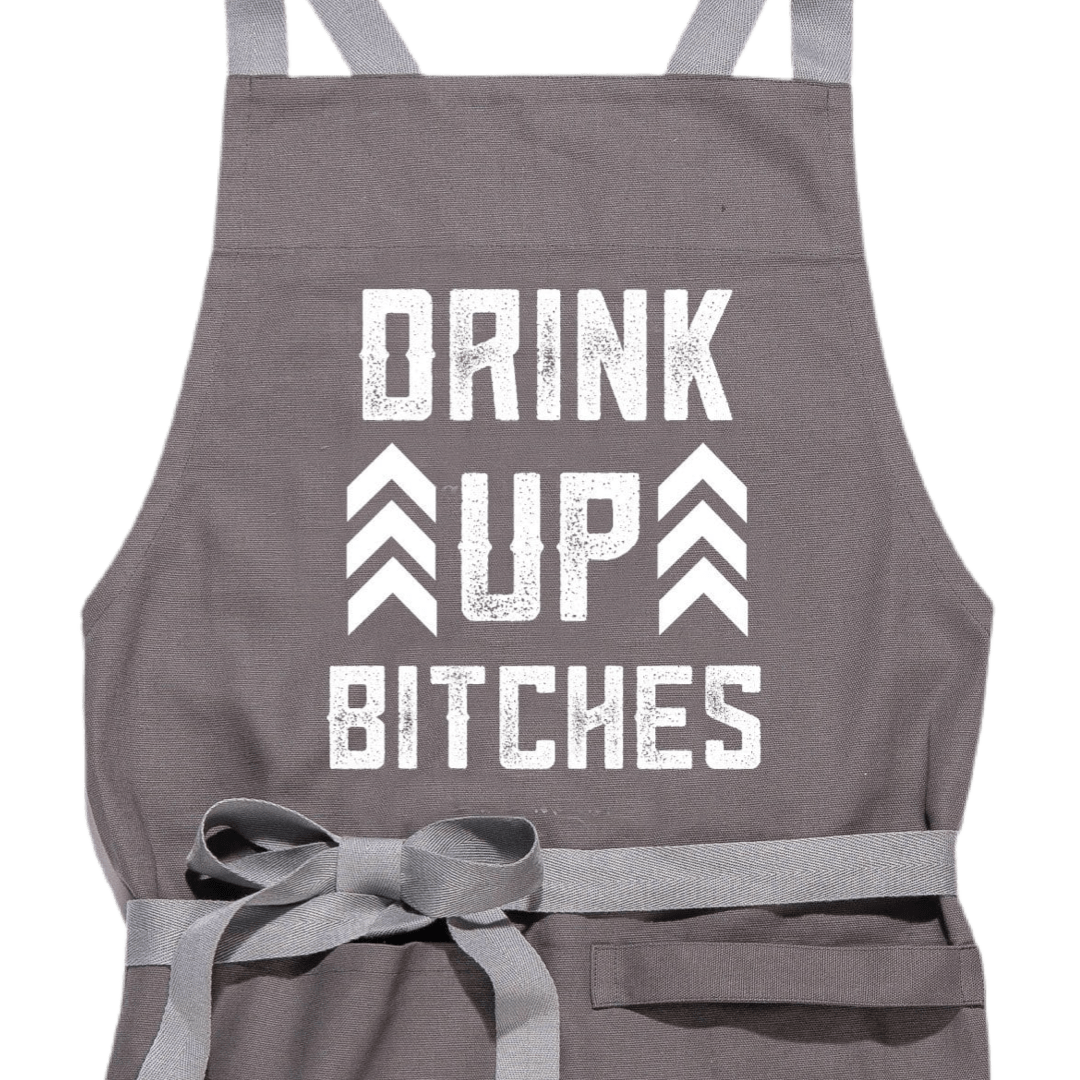 Drink Up Bitches Apron