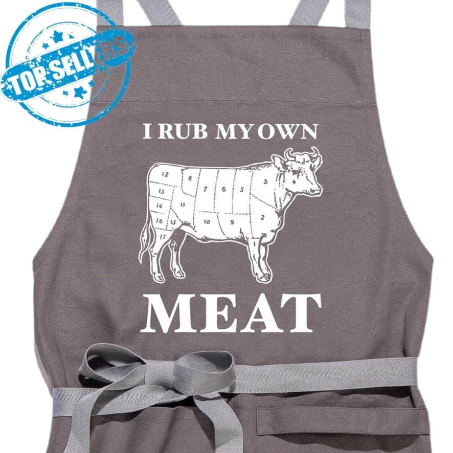 I Rub My Own Meat Apron